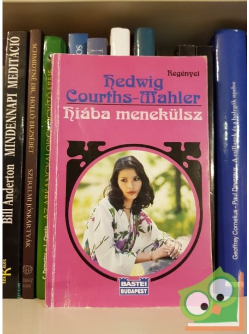 Hedwig Courths-Mahler: Hiába menekülsz