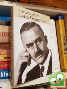 Thomas Mann: Lotte Weimarban