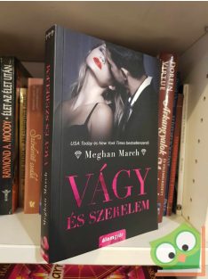   Meghan March: Vágy és szerelem (Vágy-trilógia 3.) (újszerű)