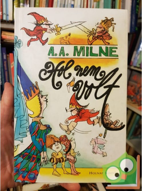 A. A. Milne: Hol nem volt