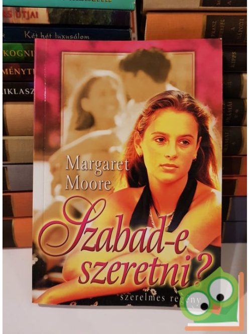 Margaret Moore: Szabad e szeretni?