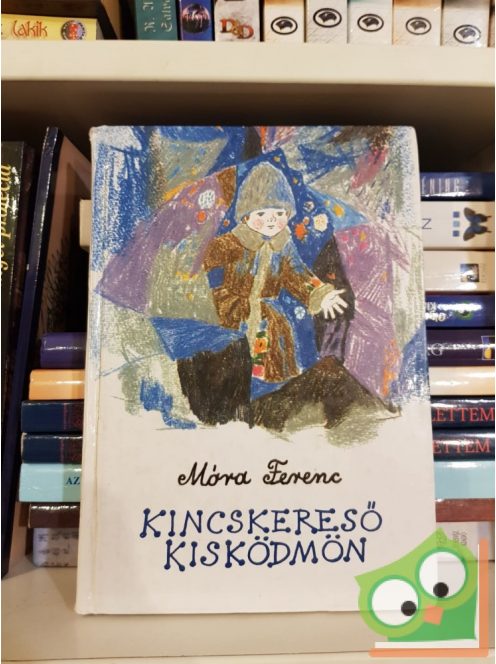 Móra Ferenc: Kincskereső kisködmön