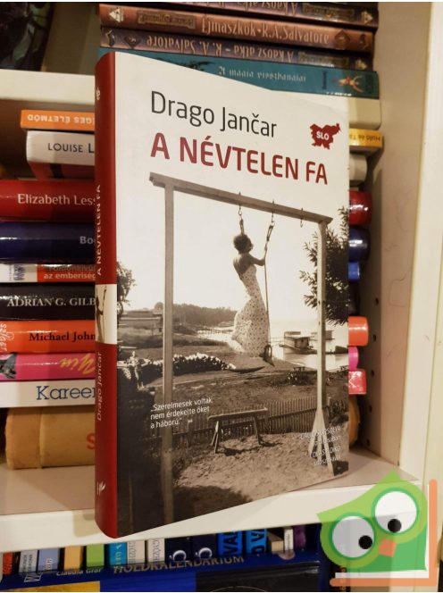 Drago Jančar: A névtelen fa (Valahol Európában sorozat)