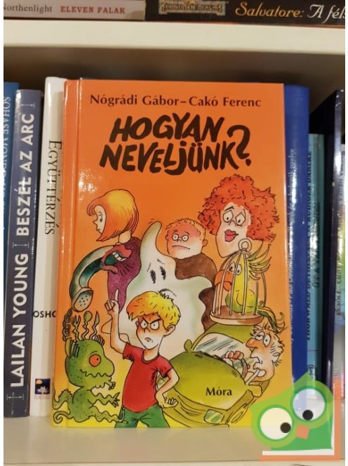 Nógrádi Gábor: Hogyan neveljünk?