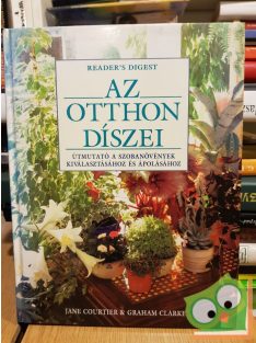   Reader Digest's Az otthon diszei - Útmutató a szobanövények kiválasztásához és ápolásához