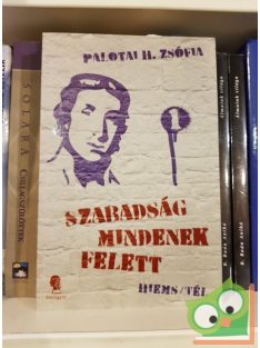   Palotai H. Zsófia: Szabadság mindenek felett 1. - Hiems - Tél (Ritka)