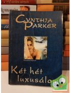 Cynthia Parker: Két hét luxusálom