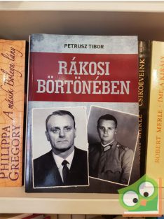 Petreusz Tibor: Rákosi börtönében