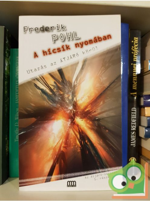 Frederik Pohl: A hícsík nyomában - Utazás az Átjáró körül (Átjáró sorozat 5.)