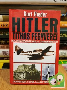 Kurt Rieder: Hitler titkos fegyverei