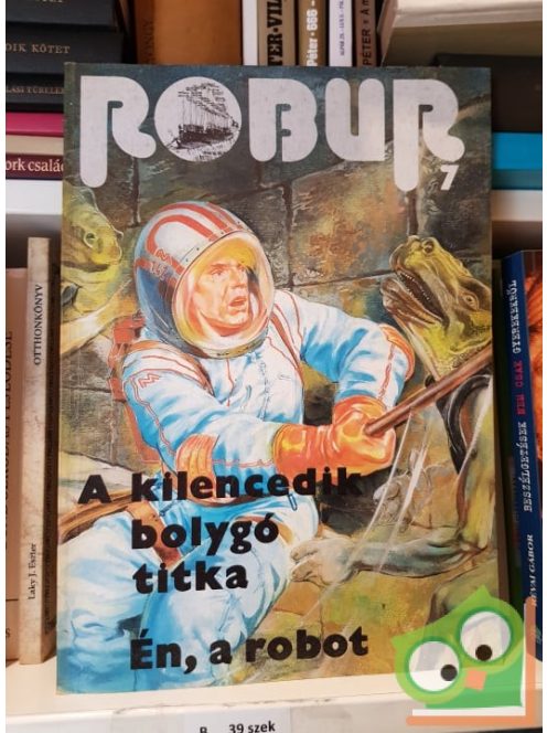 Kuczka Péter (szerk.): Robur 7. - A kilencedik bolygó titka / Én, a robot