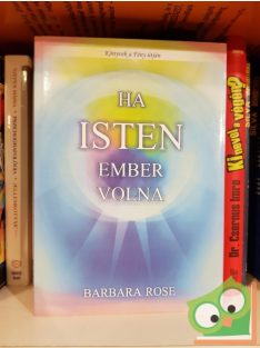 Barbara Rose: Ha Isten ember volna