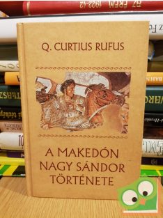 Q. Curtius Rufus: A makedón Nagy Sándor története