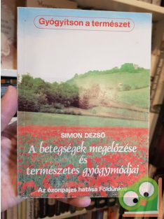   Simon Dezső: A betegségek megelőzése és természetes gyógyitás