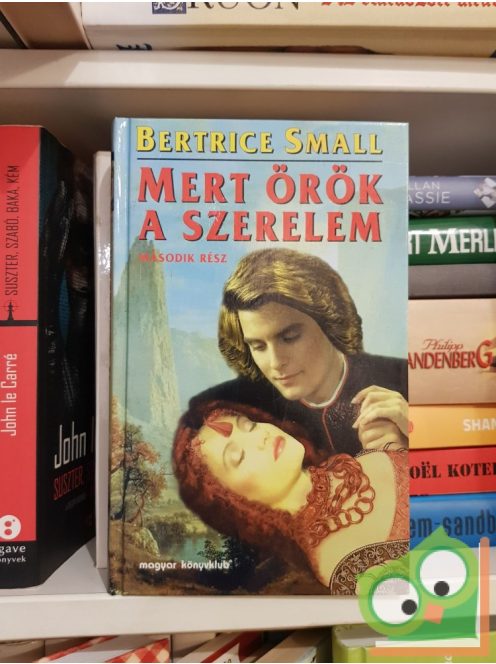 Bertrice Small: Mert örök a szerelem - Második rész