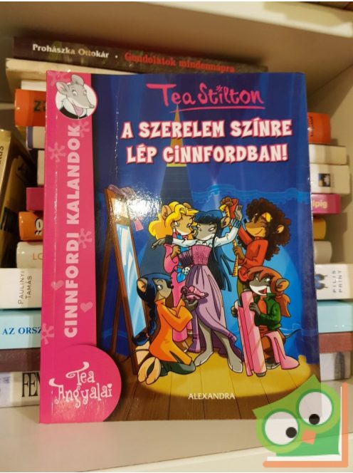 Tea Stilton: A szerelem színre lép Cinnfordban! (Cinnfordi kalandok 1.)