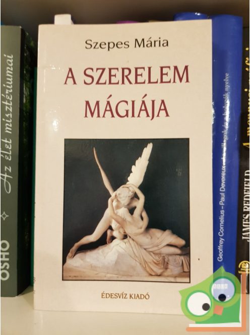 Szepes Mária: A szerelem mágiája