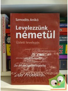   Szmodits Anikó: Levelezzünk németül (Tankönyv és kézikönyv) - Üzleti levelezés