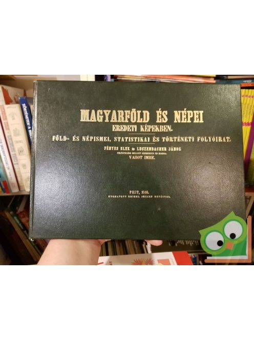 Vahot Imre (szerk: )Magyarföld és népei eredeti képekben (reprint)