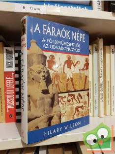 Hilary Wilson: A fáraók népe