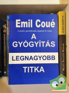 Emil Coué: A gyógyítás legnagyobb titka