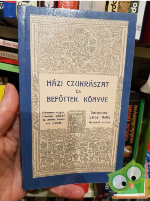 Krasznai Elza (szerk.): Házi czukrászat és befőttek könyve