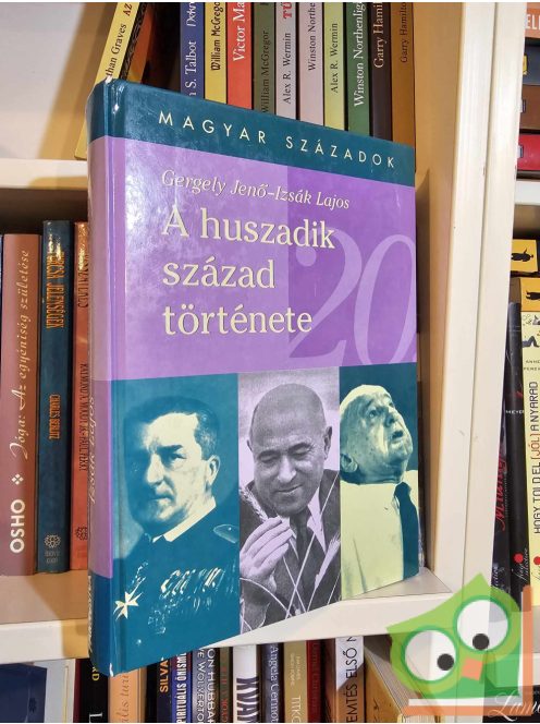 Gergely Jenő, Izsák Lajos: A huszadik század története (Magyar századok 11.)