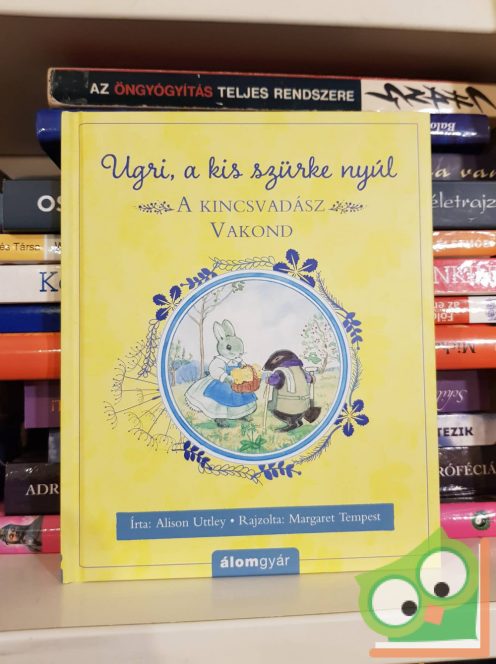 Alison Uttley: A kincsvadász Vakond (Ugri, a kis szürke nyúl)