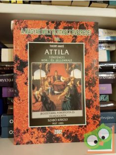   Thierry Amadé: A magyar múlt eltitkolt évezredei 7. – Attila: Történeti kor- és jellemrajz
