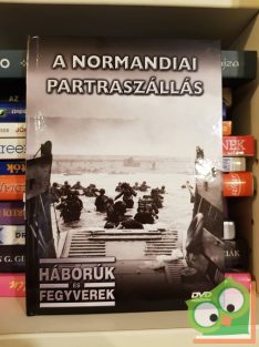   A normandiai partraszállás (Háborúk és fegyverek 19) (kiskönyv plusz DVD)