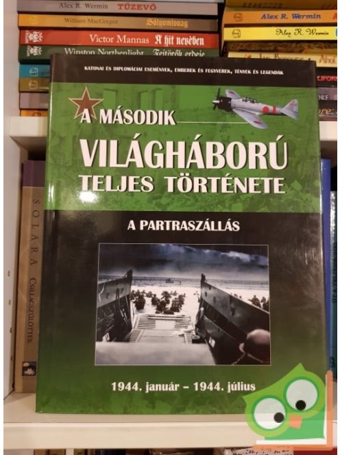 A második világháború teljes története 7. A partraszállás