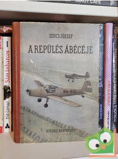 Szűcs József: A repülés ábécéje