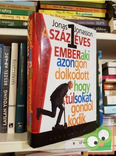   Jonas Jonasson: A százegy éves ember, aki azon gondolkodott, hogy túl sokat gondolkodik