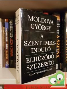   Moldova György: A Szent Imre-induló / Elhúzódó szüzesség (A Szent Imre-induló 1-2.)