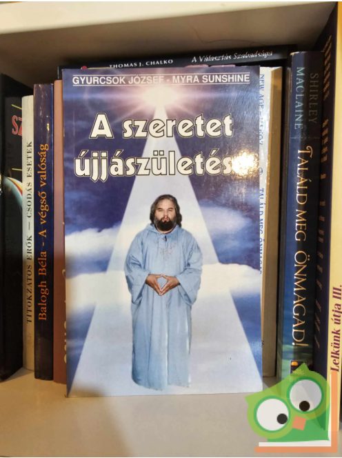 Gyurcsok József, Myra Sunshine: A szeretet újjászületése