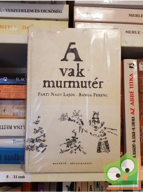 Parti Nagy Lajos: A vak murmutér (fóliás)