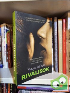 Megan Abbott: Riválisok (újszerű)