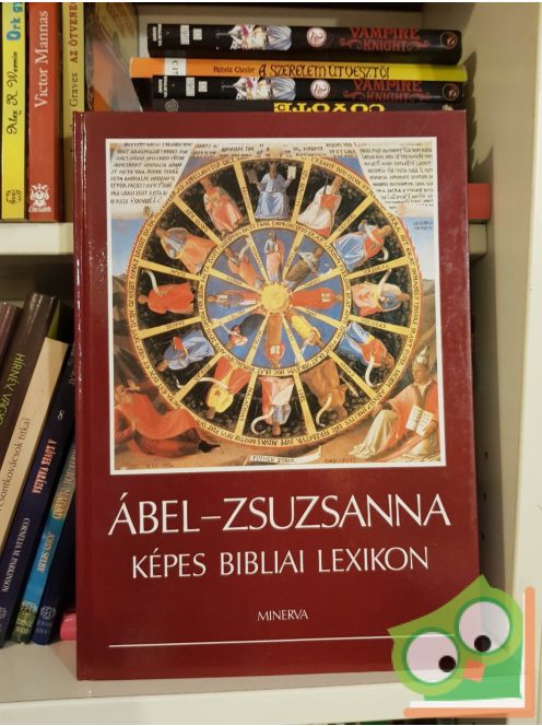 D. Major Klára (szerk.): Ábel - Zsuzsanna - Képes bibliai lexikon