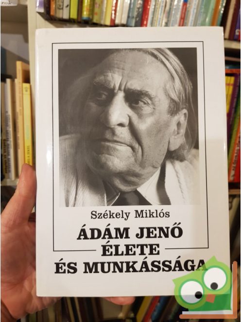 Székely Miklós: Ádám Jenő élete és munkássága