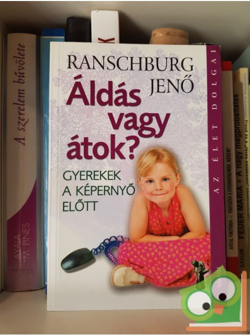 Ranschburg Jenő: Áldás vagy átok? Gyerekek a képernyő előtt