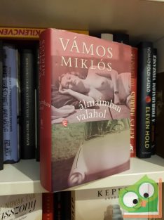 Vámos Miklós: Álmaimban valahol