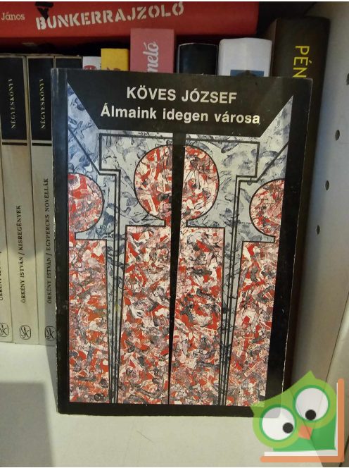 Köves József: Álmaink idegen városa