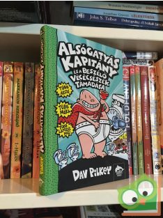   Dav Pilkey: Alsógatyás ​kapitány és a beszélő vécécsészék támadása (Alsógatyás kapitány 2.)