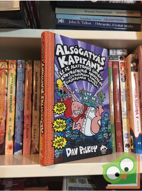 Dav Pilkey:Alsógatyás ​Kapitány és az alattomos űrlény konyhásnénik inváziója (és a hasonlóan gonosz stréberzombik támadása) (Alsógatyás kapitány 3.) 