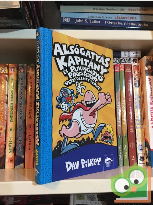 Dav Pilkey: Alsógatyás ​Kapitány és Pukisgatyó professzor veszedelmes terve (Alsógatyás kapitány 4.)