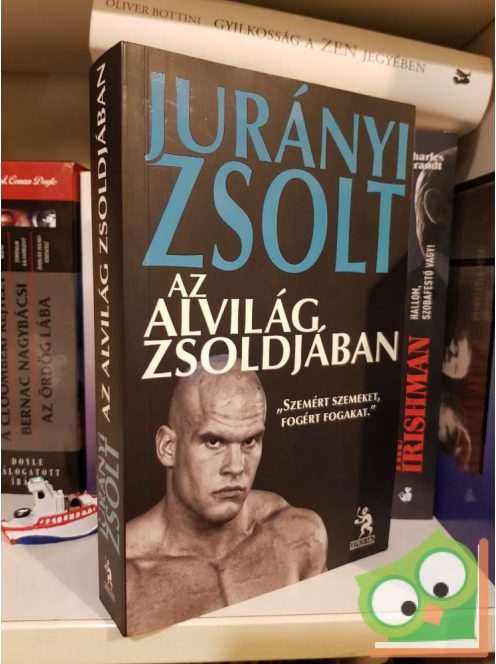 Jurányi Zsolt: Az alvilág zsoldjában (Az alvilág zsoldjában 1.)