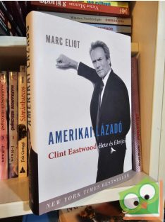 Marc Eliot: Amerikai lázadó (Clint Eastwood )