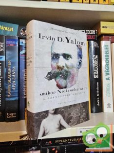   Irvin D. Yalom: Amikor Nietzsche sírt - A szenvedély regénye (nagyon ritka)