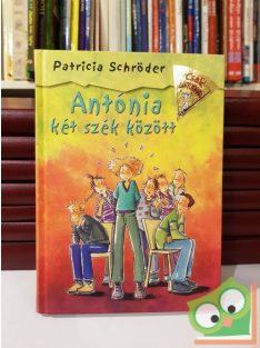   Patricia Schröder: Antónia két szék között (Csak lányoknak! 7.)