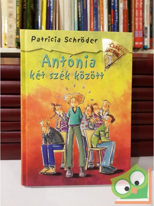 Patricia Schröder: Antónia két szék között (Csak lányoknak! 7.)